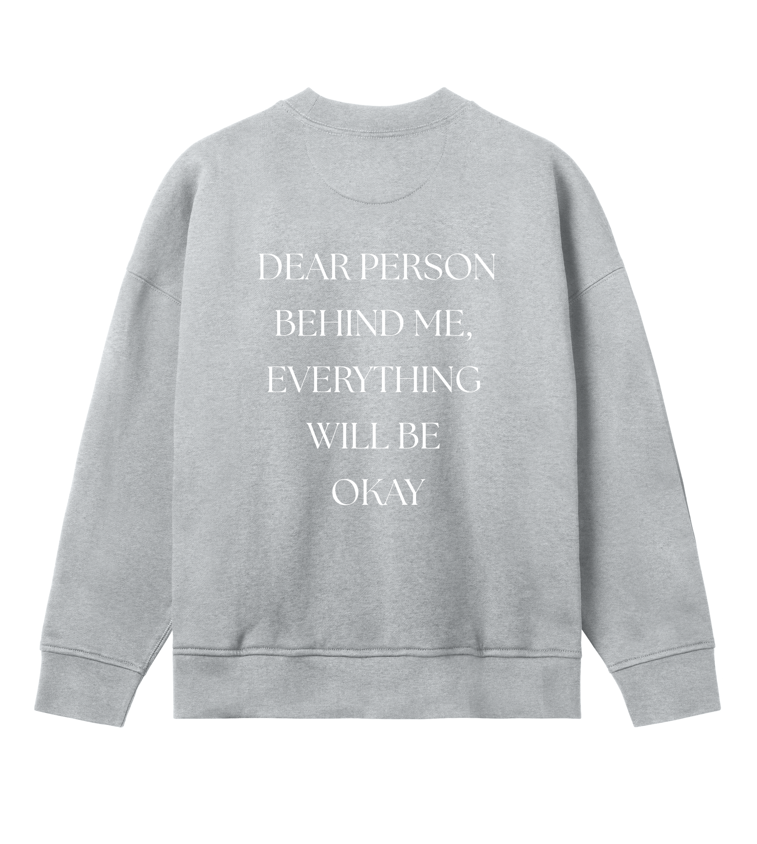 Dear Person behind me - Oversized Sweatshirt
